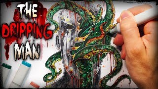 "The Dripping Man" Creepypasta Story + Drawing (Scary Stories) screenshot 4