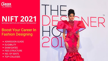 NIFT 2021 Exam | Boost Your Career In Fashion Designing | Fees, ELIGIBILITY, SEATS, Top NIFTs