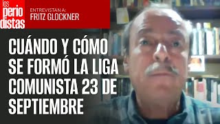 Cuándo y cómo se formó la Liga Comunista 23 de septiembre. Glockner recuerda los hitos a 50 años