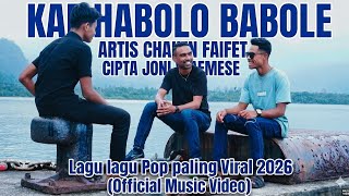 🔥 Kae Habollo Babole Chaken Faifet – Lagu lagu Pop paling Viral 2026 (Official Music Video)