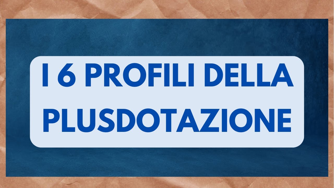 introduzione ai 6 profili della plusdotazione