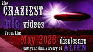 The Craziest Videos from the May 2026 UFO Disclosure - Alien by Limberlost