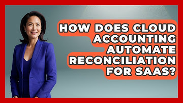 How Does Cloud Accounting Automate Reconciliation For SaaS? - All About SaaS Finance