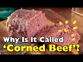 Why Is It Called ‘Corned Beef’ If There’s No Corn?