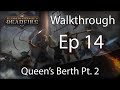 Pillars of Eternity 2 POTD Walkthrough - E14 Queens Berth Pt. 2