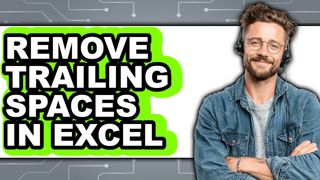 How to Remove Trailing Spaces in Excel - Easy Guide - YouTube