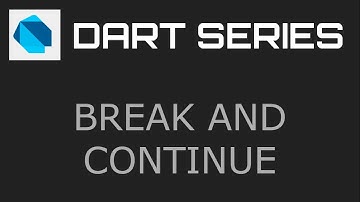 Break and Continue  - Dart Programming