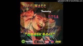 Ambek Boss - Biggmacc ft Otsa
