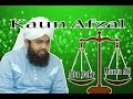 Kaun Afzal Abu Bakr R.A Ya Maula Ali R.A By Sayyed Aminul Qadri Sb