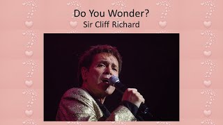 Do You Wonder? - Sir Cliff Richard