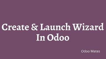 62. Create And Launch Wizard In Odoo 15 || Odoo 15 Wizard || Odoo 15 Development Tutorials