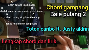 Kunci gitar gampang Bale pulang 2 (angin datang kasih kabar) toton caribo ft. justy aldrin