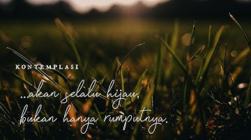 98. Tentang Memahami Diri Sendiri — ...Akan Selalu Hijau, Bukan Hanya Rumputnya