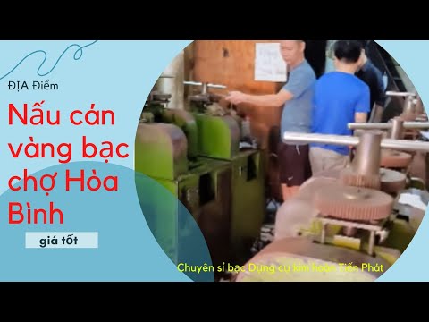 Video ĐỊA ĐIỂM nấu, cán vàng bạc gần chợ Hòa Bình | Tiến Phát - youtube