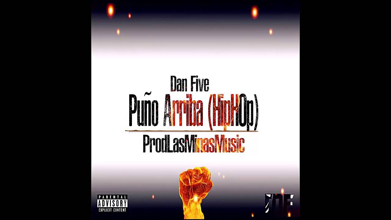 Puño Arriba (Hip Hop) - Dan Five (My Family)