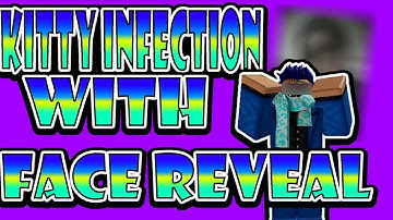 ROBLOX KITTY INFECTION WITH FACE REVEAL [KITTY CHAPTER 5]