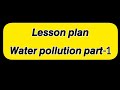 8th class science lesson plan in hindi by Khushboo classes|water pollution part -1 lesson plan
