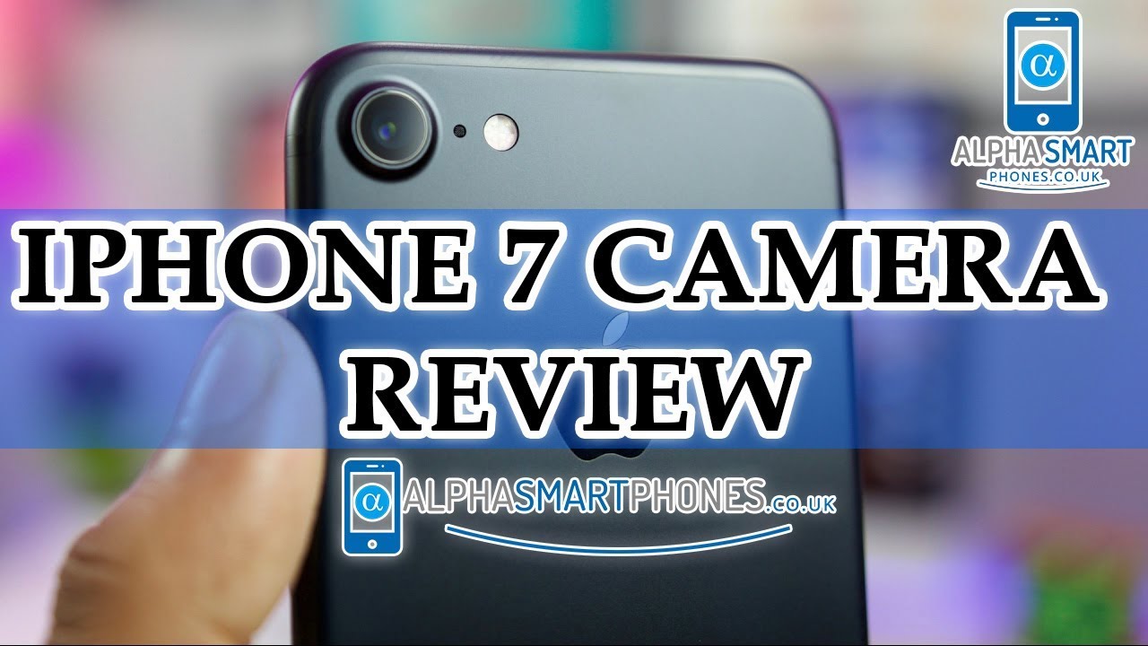 iPhone 7 Camera Review by Alpha SmartPhones