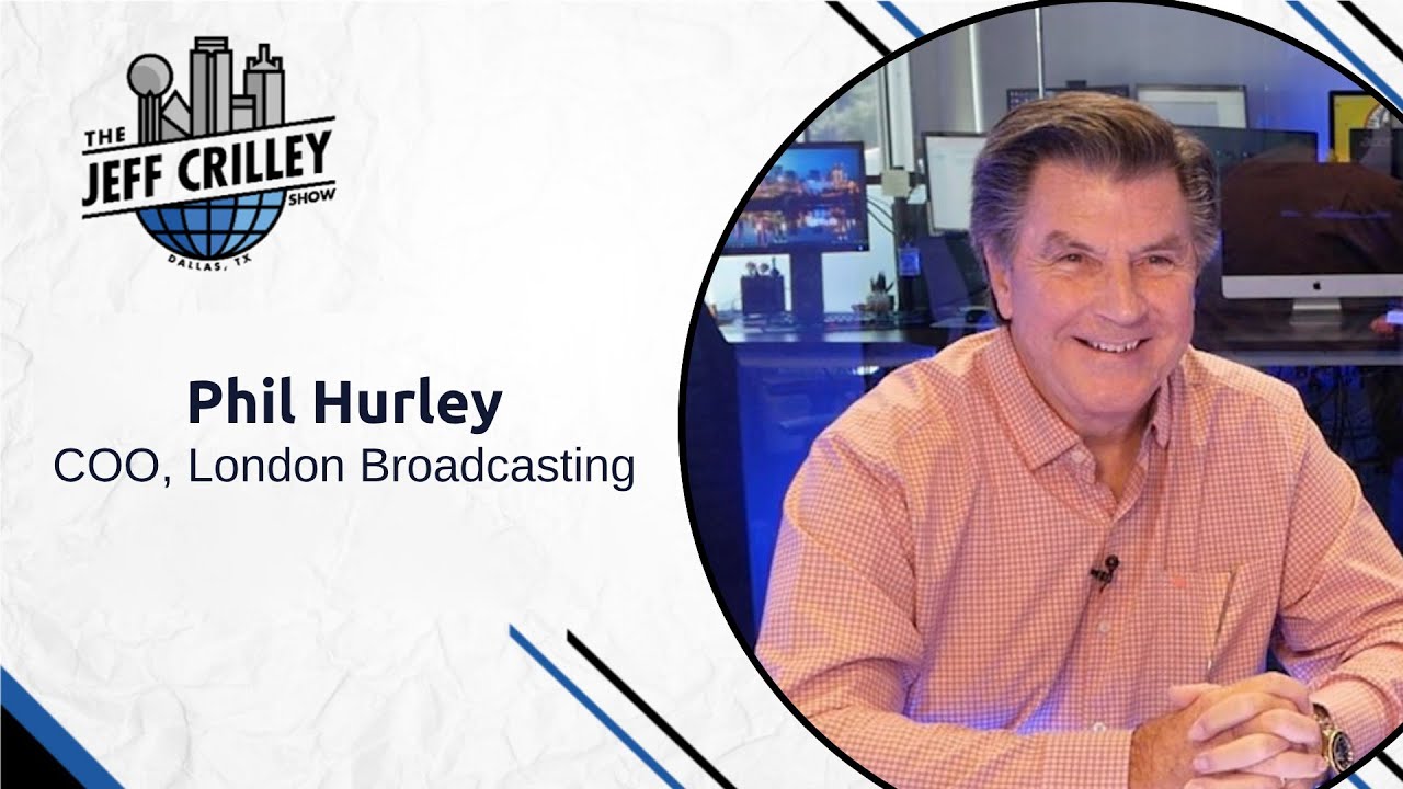 Phil Hurley, COO of London Broadcasting | The Jeff Crilley Show - YouTube
