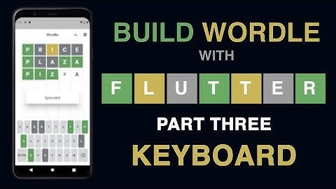 Build Wordle with Flutter – PART #3: BUILD THE KEYBOARD