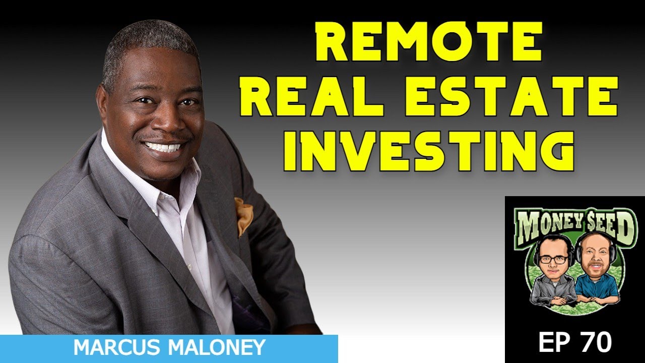 EP70 Invest In Real Estate Remotely Marcus Maloney YouTube