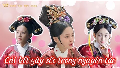 Top 3 màn Bay Màu của A Nhược, Bạch Nhị Cơ, Kim Ngọc Nghiên trong nguyên tác Hậu cung Như Ý Truyện