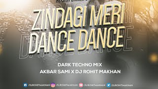 Zindagi Meri Dance Dance | Dark Techno Mix | AkbarSami & DjRohitMakhan | AlishaChinai | BappiLahiri