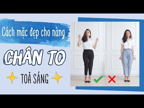 7 CÁCH MẶC ĐẸP VÀ TOẢ SÁNG CHO NÀNG CHÂN TO, DÁNG THÔ | PhuongHa - Kemtrinamda.vn