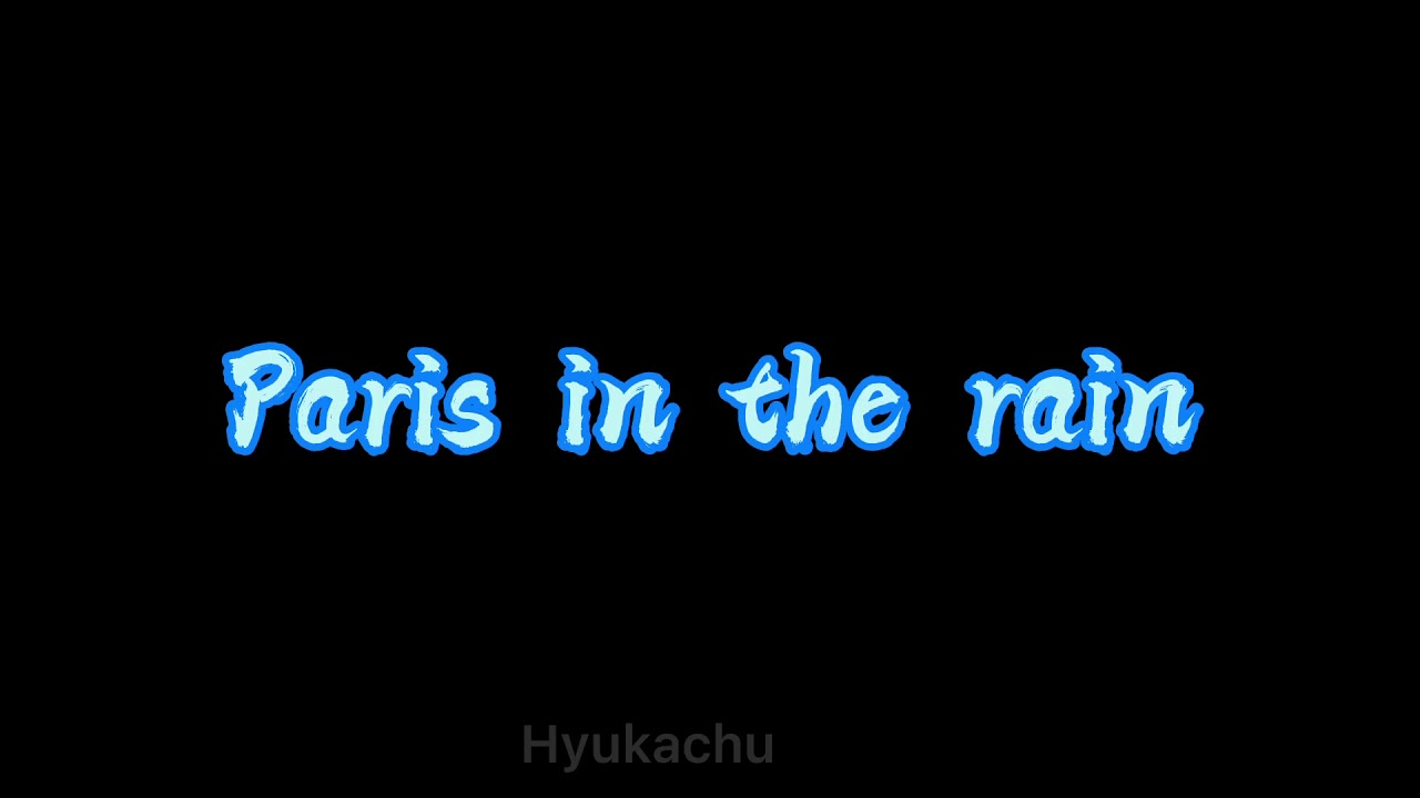 Paris in the rain (edit audio)