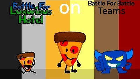 If Battle For Luxurious Hotel Characters were on Battle For Battle Teams