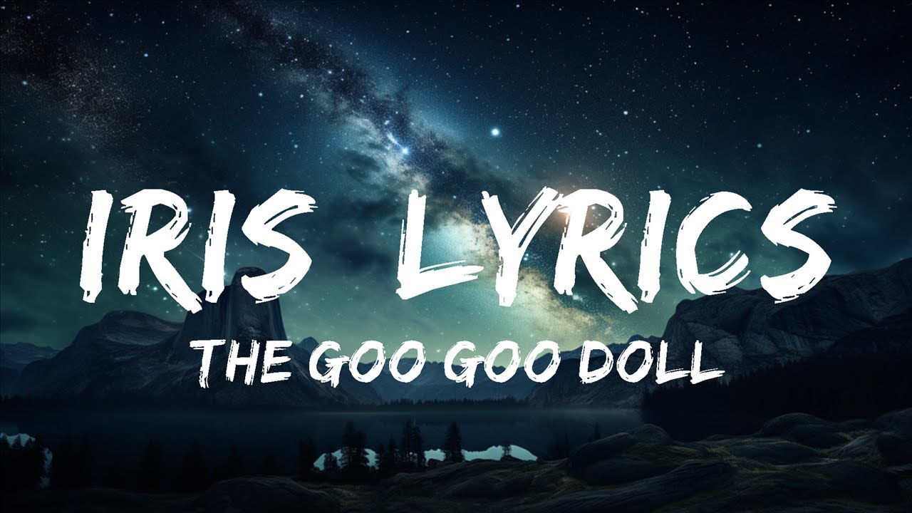 The Goo Goo Dolls Iris [Lyrics] YouTube