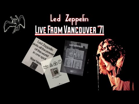 Led Zeppelin - Live in Vancouver, Canada (Aug. 19th, 1971) - NEW SHOW