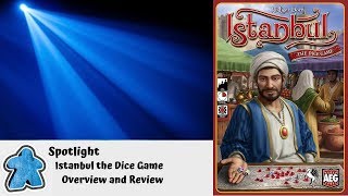 Spotlight - Istanbul the Dice Game Overview and Review