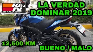 LA VERDAD DE LA DOMINAR 400 2019  12,500 KILÓMETROS  LO BUENO LO MALO  FILTRO K&N 1060 DOMINAR