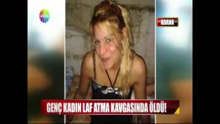 Genç kadın laf atma kavgasında öldü!