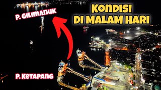 SELAT BALI MALAM HARI! Melihat Kondisi Pelabuhan Ketapang Gilimanuk di Malam Hari 