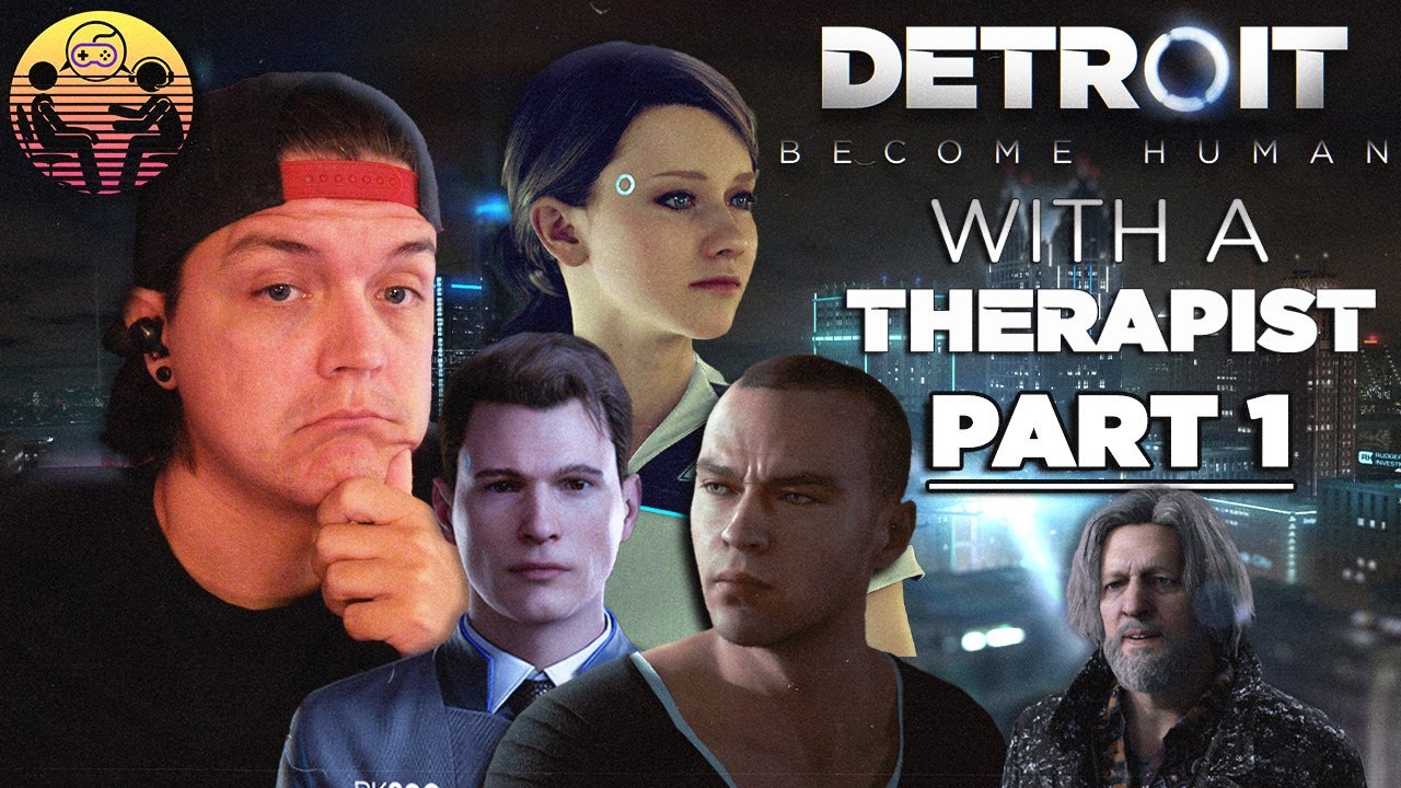 Detroit Human with a Therapist Part 1 Dr. Mick YouTube