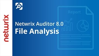 Netwrix Auditor 8.0 - File Analysis overview