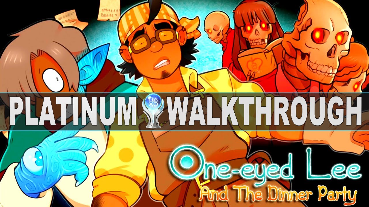 One Eyed Lee And The Dinner Party Platinum Walkthrough Trophy Achievement Guide Crossbuy one-eyed-lee-and-the-dinner-party-platinum-walkthrough-trophy-achievement-guide-crossbuy