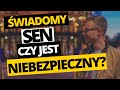 ŚWIADOME SNY  😴 - JAK MIEĆ ŚWIADOMY SEN ZA PIERWSZYM RAZEM | ANTONI ŁĄCKI