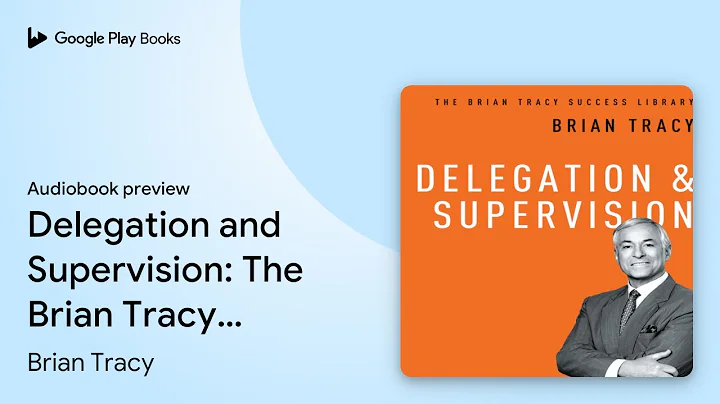 Delegation and Supervision: The Brian Tracy… by Brian Tracy · Audiobook preview