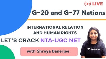 G-20 and G-77 Nations | IR & Human Rights | NTA-UGC NET Paper-2 | Shreya Banerjee