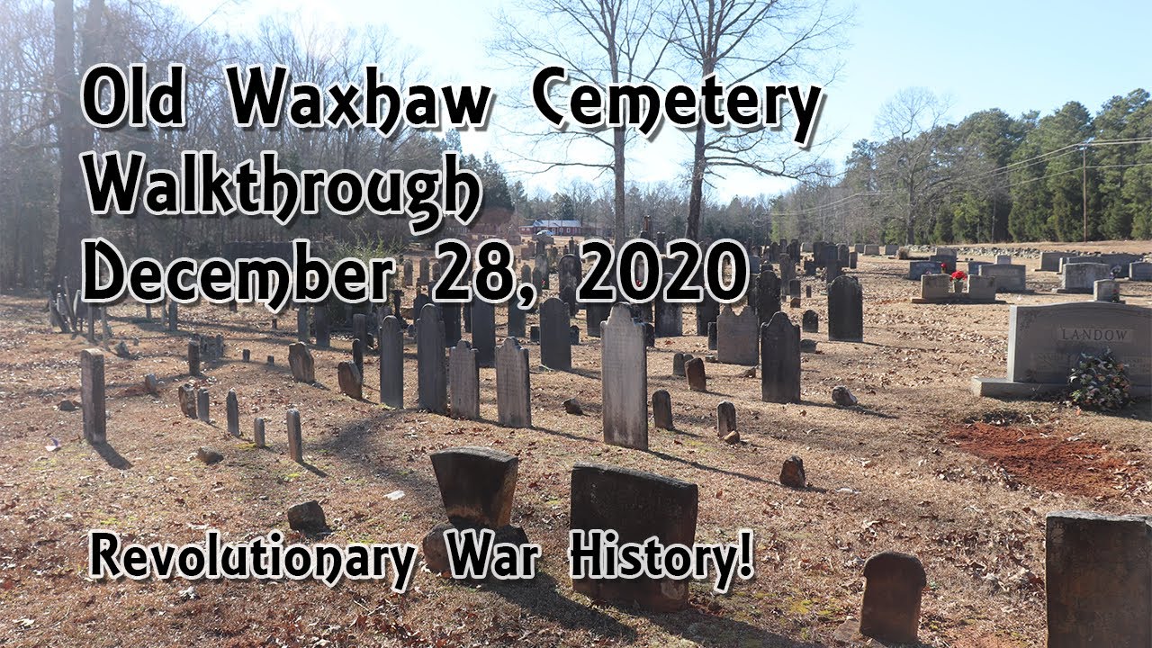 Historic Old Waxhaw Cemetery, Lancaster SC YouTube