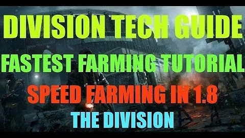 SPEEDFARMING DIVISION TECH GUIDE IN 1.8! THE DIVISION