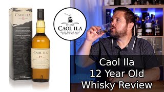 Caol Ila 12 Year Old Whisky Review