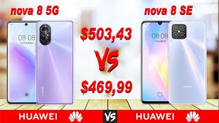 Huawei nova 8 5G  Vs Huawei nova 8 SE