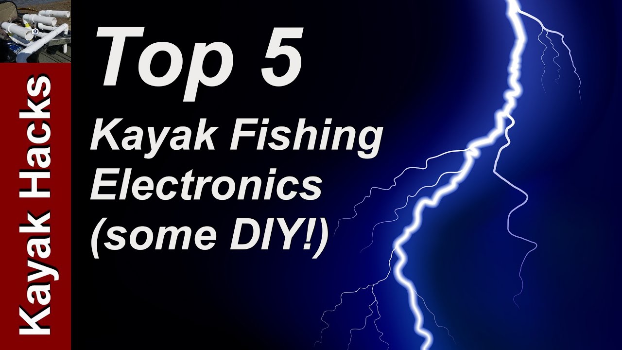 My Top 5 Kayak Fishing Electronics (Includes DIY!) YouTube