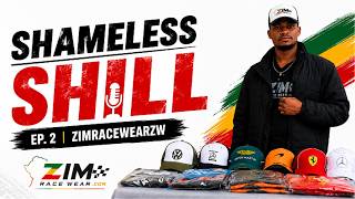 Shameless Shill Ep. 2 | Zim Race Wear Zw 🇿🇼