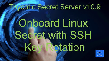10. Linux SSH Key Onboarding and Rotation - Thycotic Secret Server v10.9 Lab