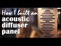 How I built an acoustic diffuser panel